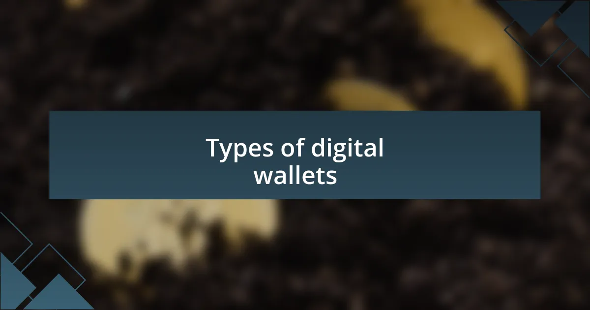 Types of digital wallets