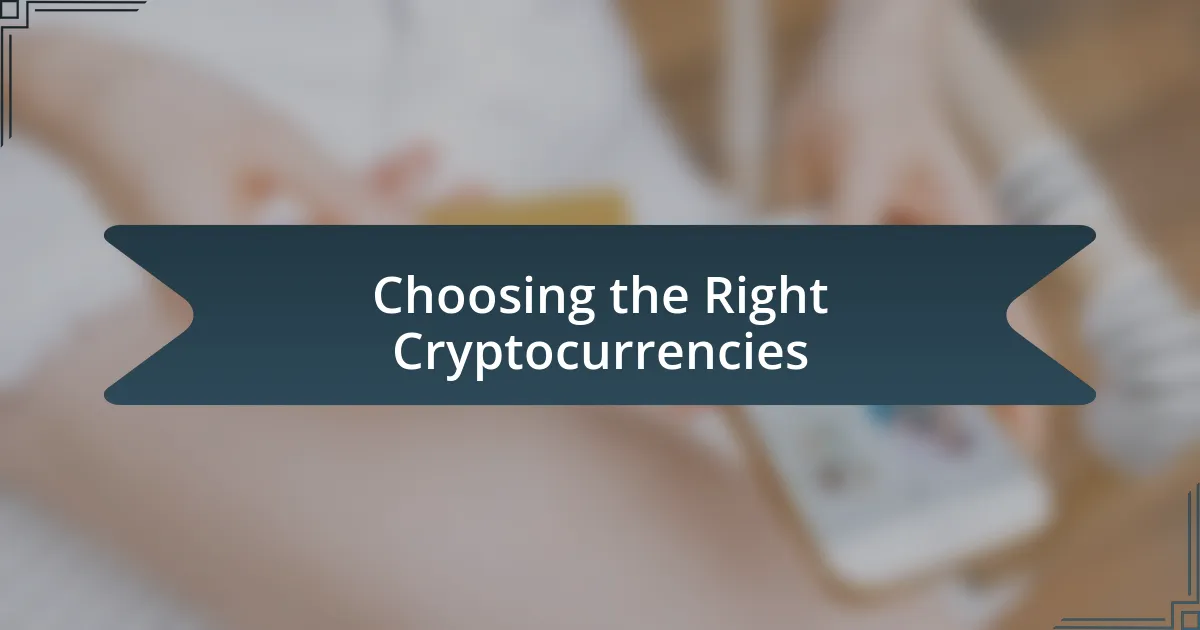 Choosing the Right Cryptocurrencies