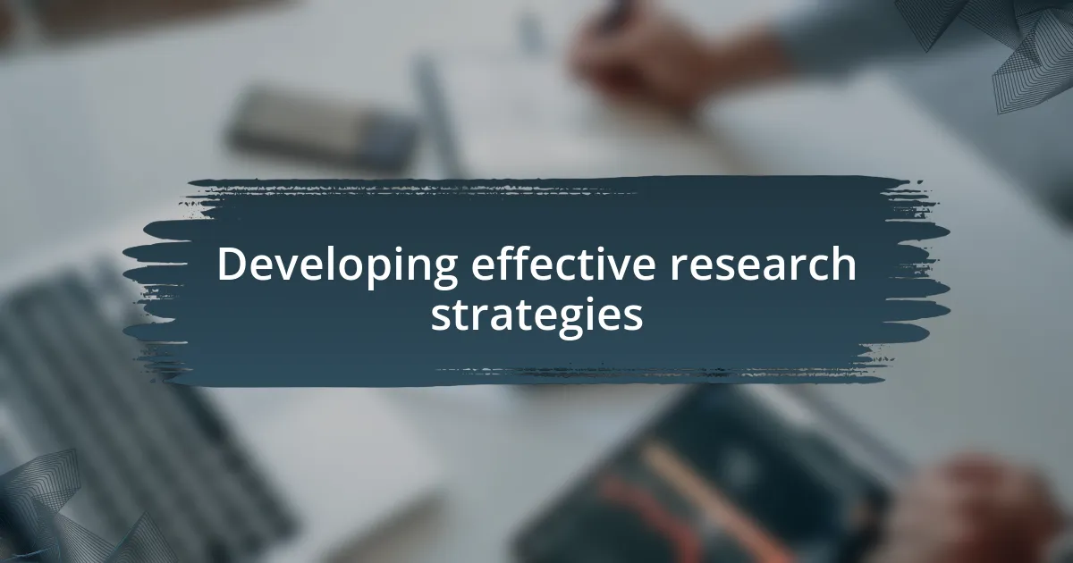 Developing effective research strategies