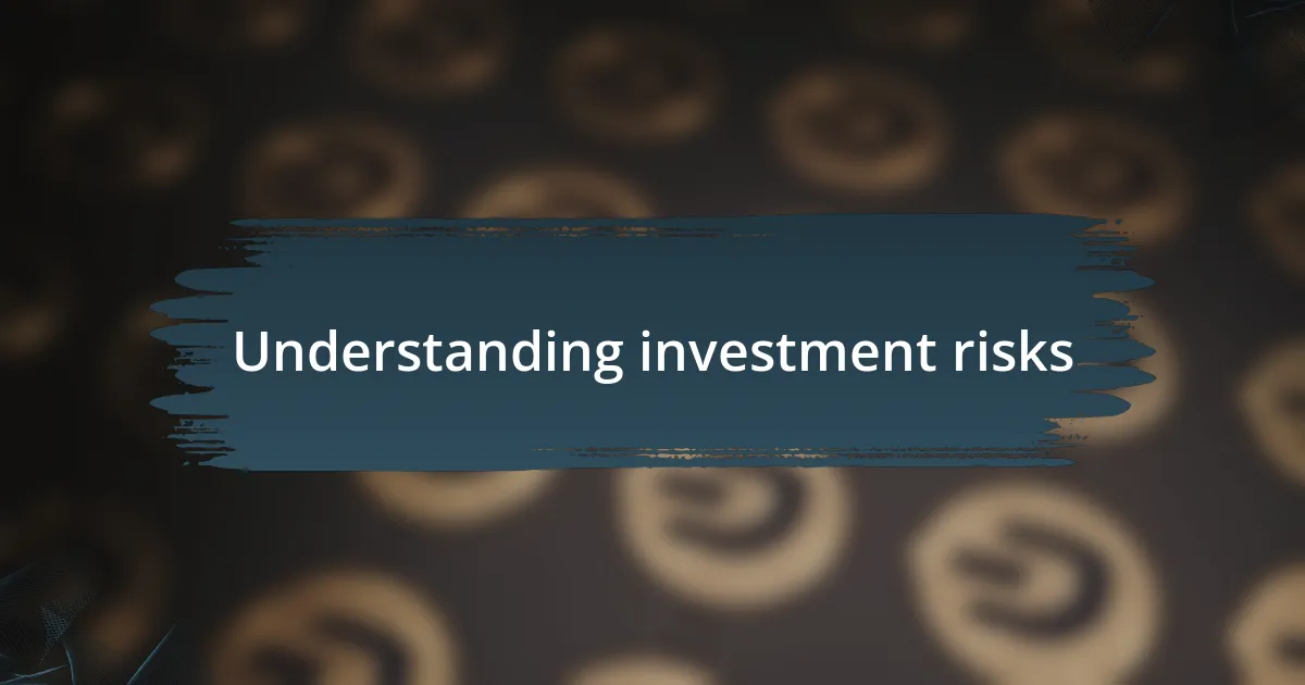 Understanding investment risks