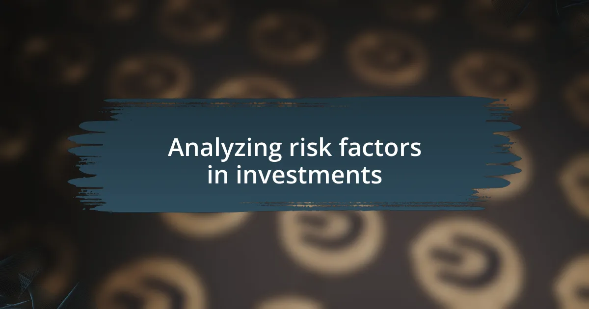 Analyzing risk factors in investments