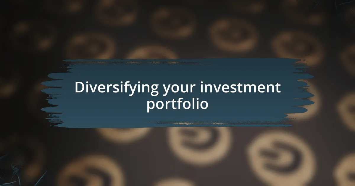 Diversifying your investment portfolio