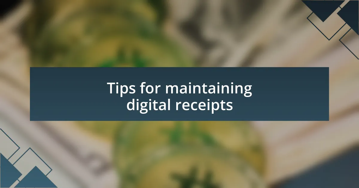 Tips for maintaining digital receipts