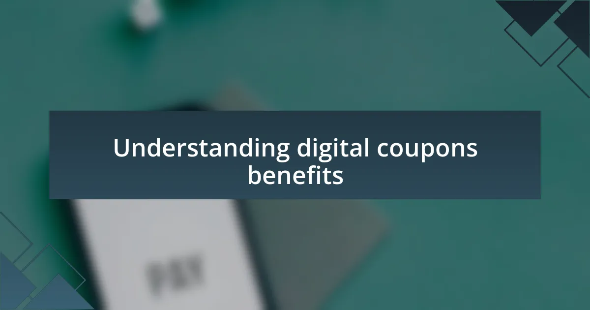 Understanding digital coupons benefits