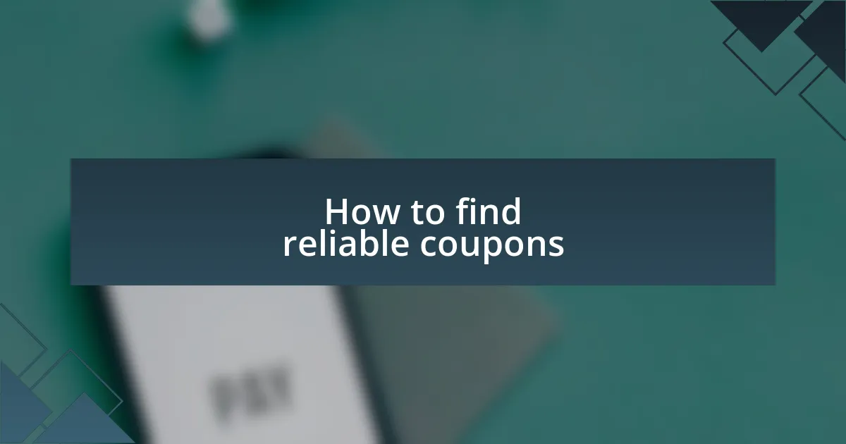 How to find reliable coupons