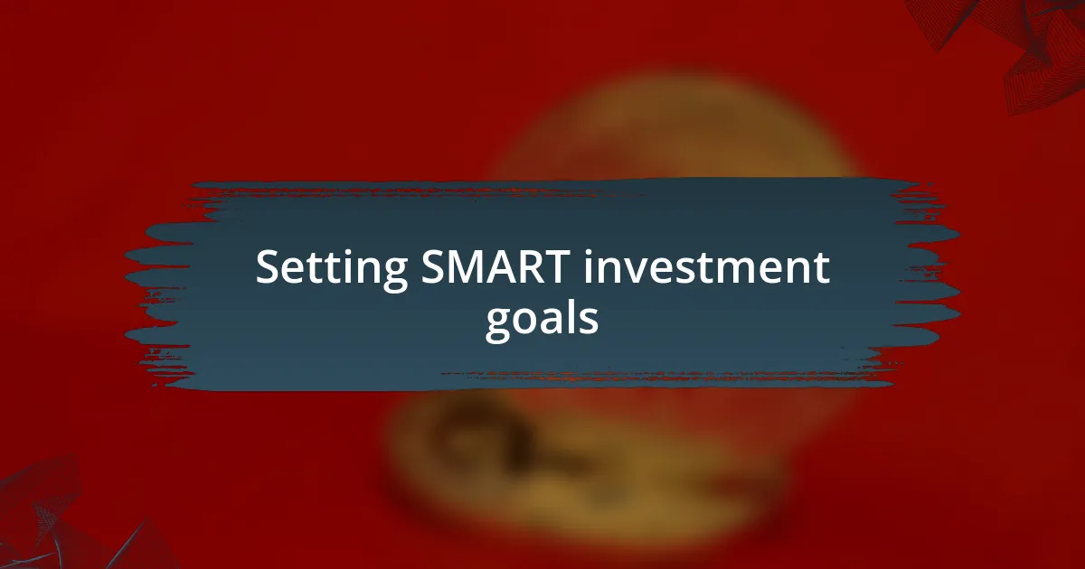 Setting SMART investment goals