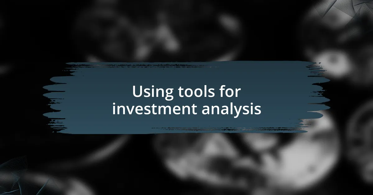 Using tools for investment analysis