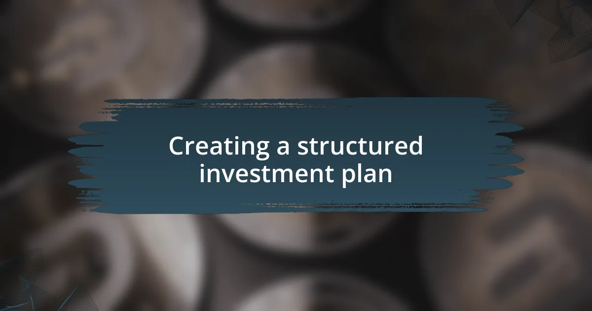 Creating a structured investment plan