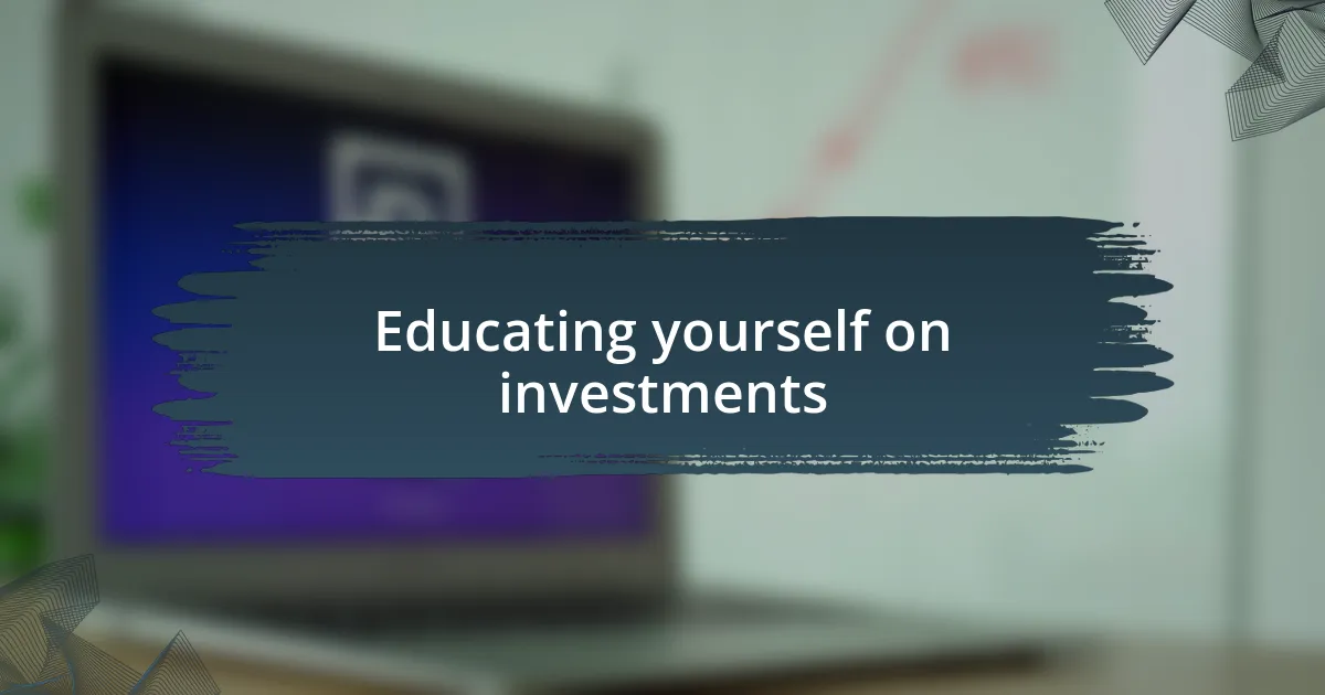 Educating yourself on investments