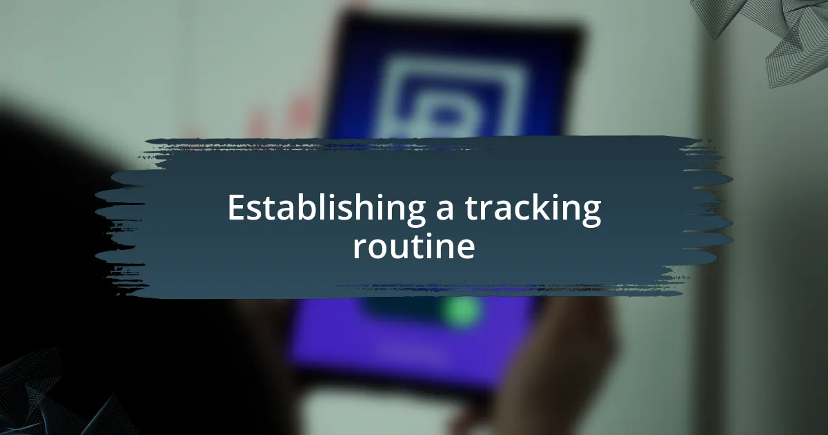 Establishing a tracking routine