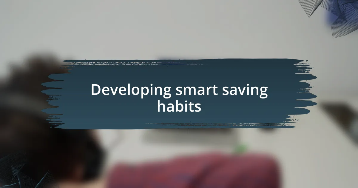 Developing smart saving habits