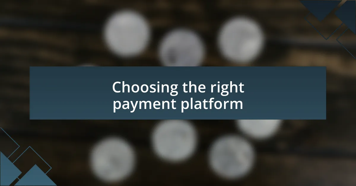 Choosing the right payment platform