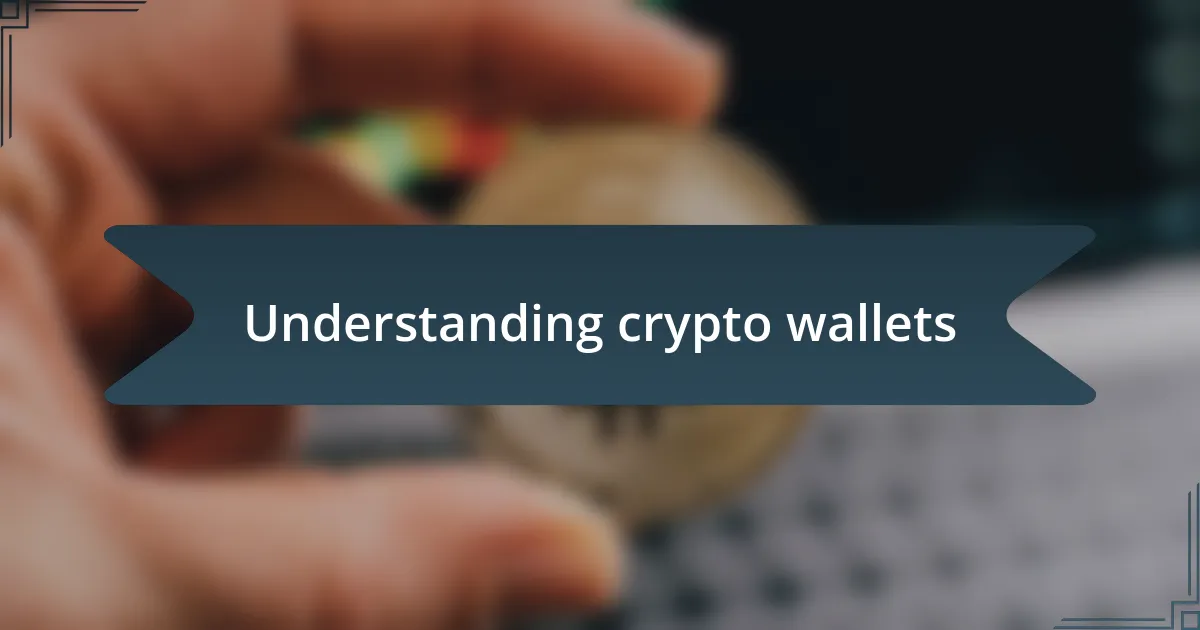 Understanding crypto wallets