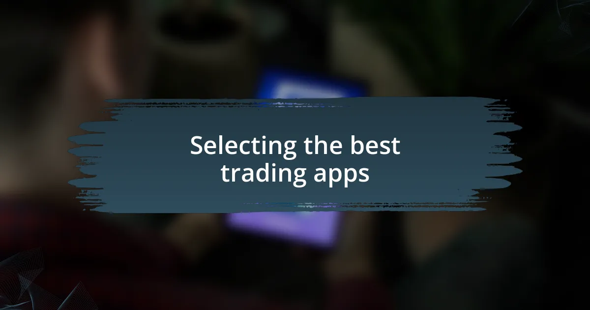 Selecting the best trading apps