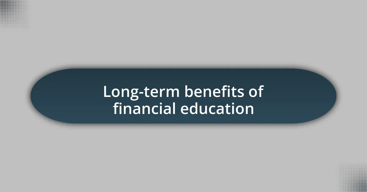 Long-term benefits of financial education