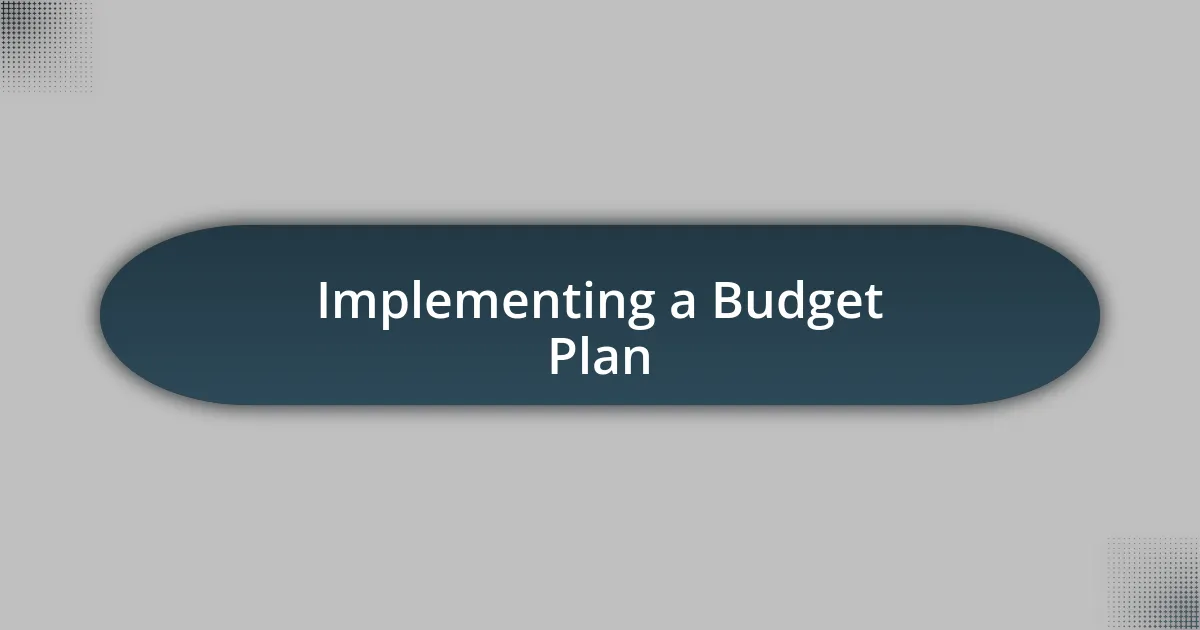 Implementing a Budget Plan