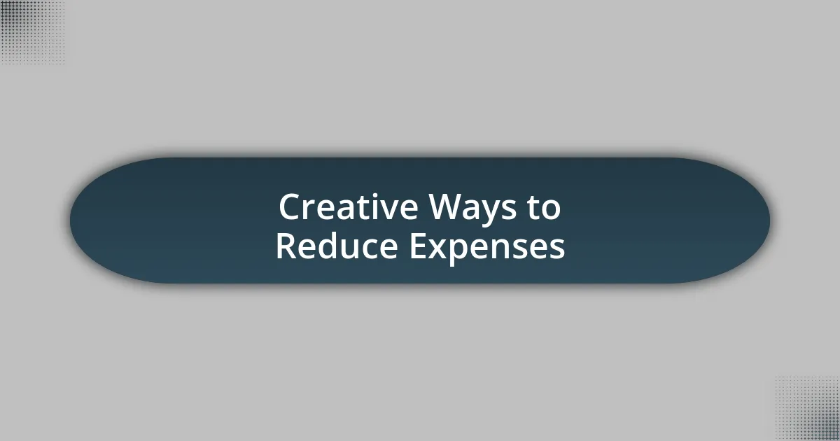 Creative Ways to Reduce Expenses