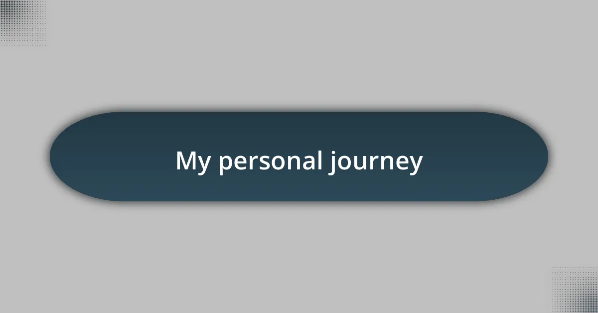 My personal journey