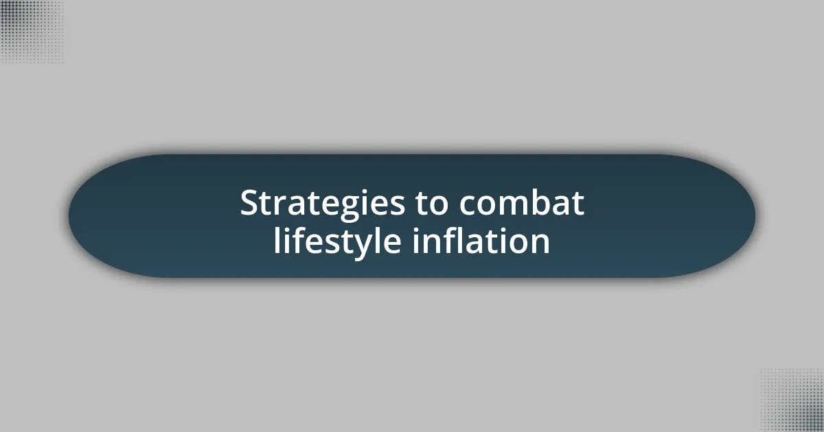 Strategies to combat lifestyle inflation