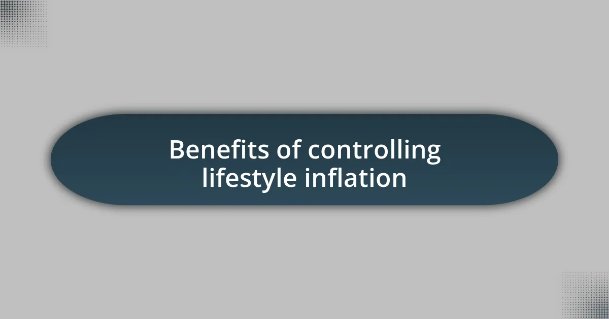 Benefits of controlling lifestyle inflation