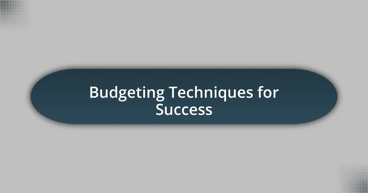 Budgeting Techniques for Success