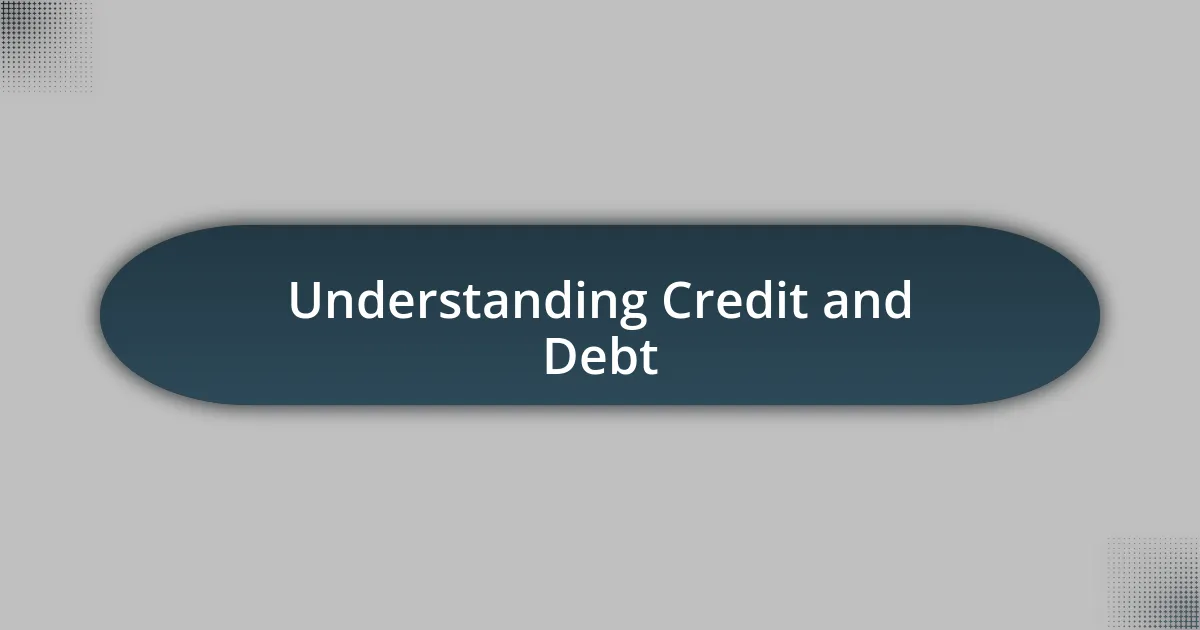 Understanding Credit and Debt