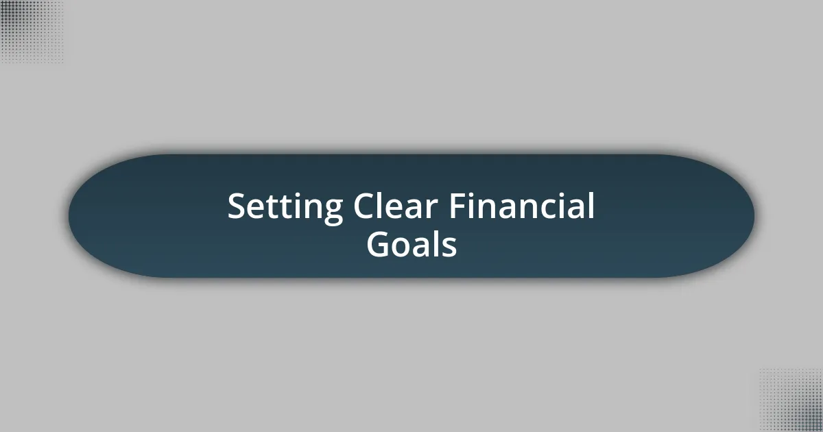 Setting Clear Financial Goals