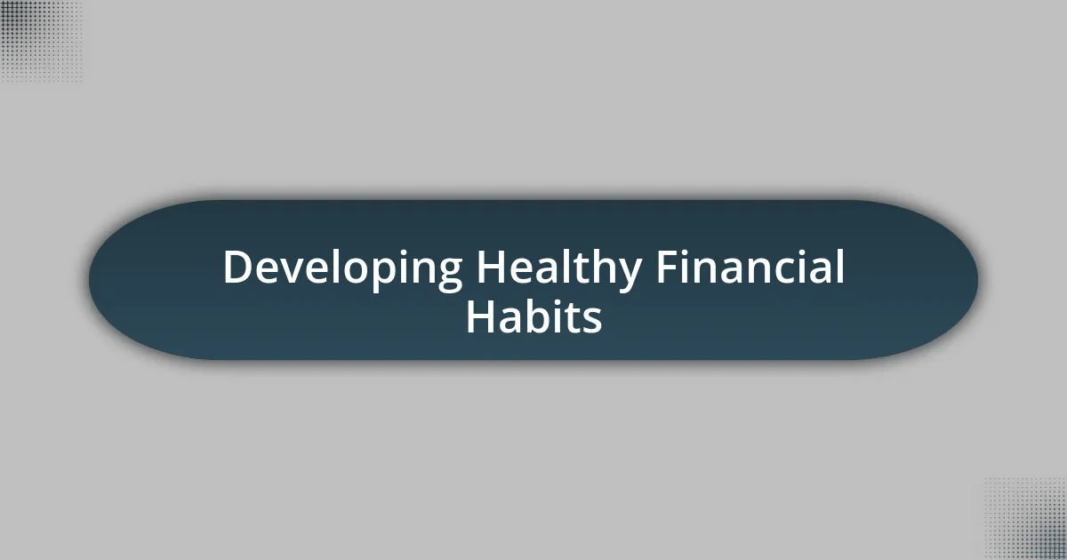 Developing Healthy Financial Habits