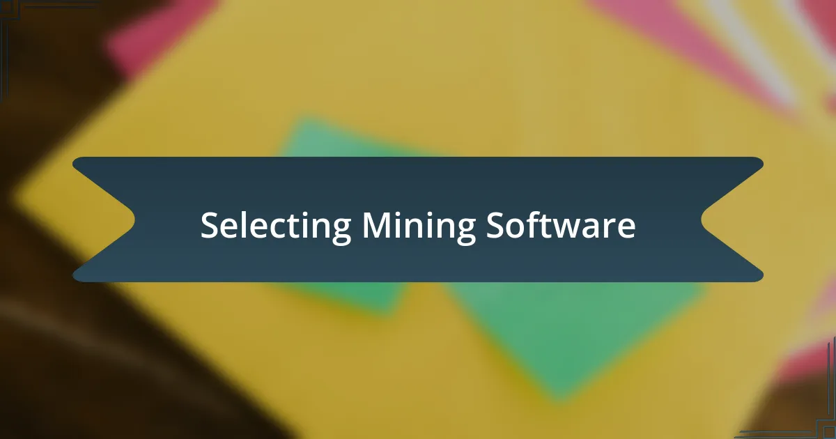 Selecting Mining Software