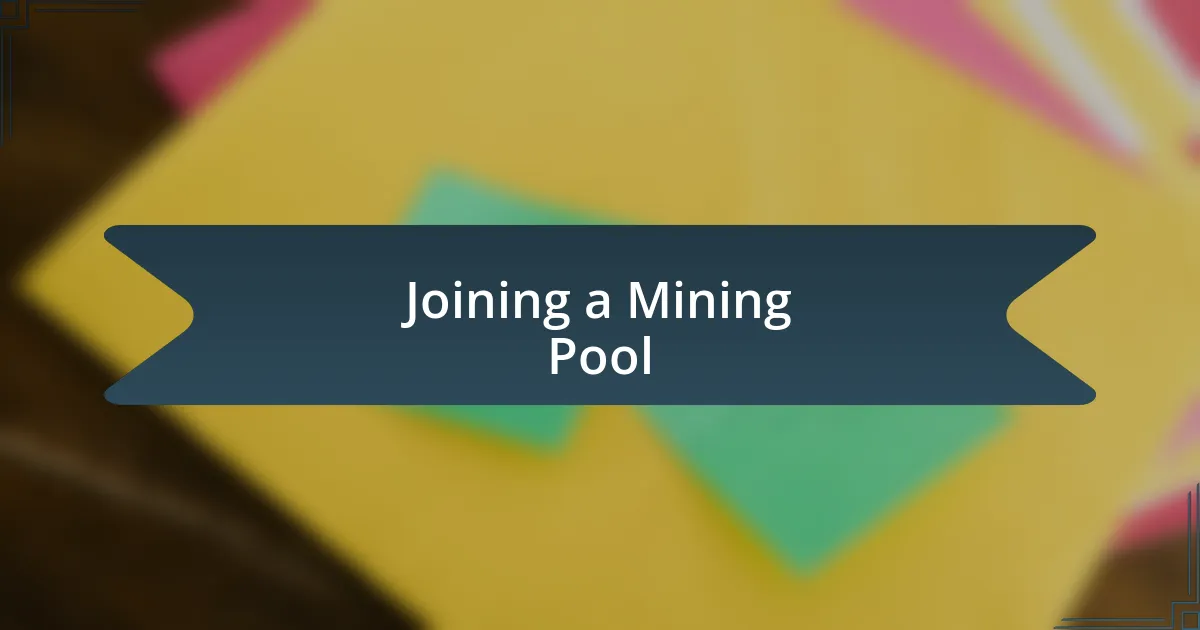 Joining a Mining Pool