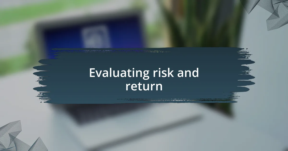 Evaluating risk and return