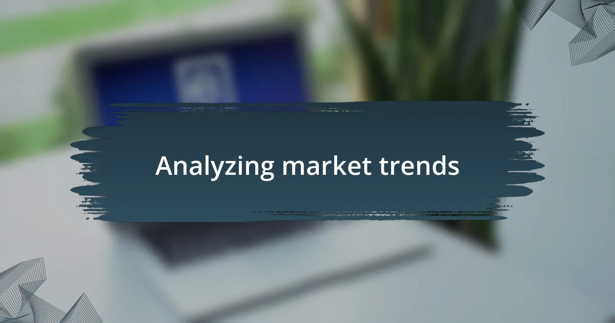 Analyzing market trends