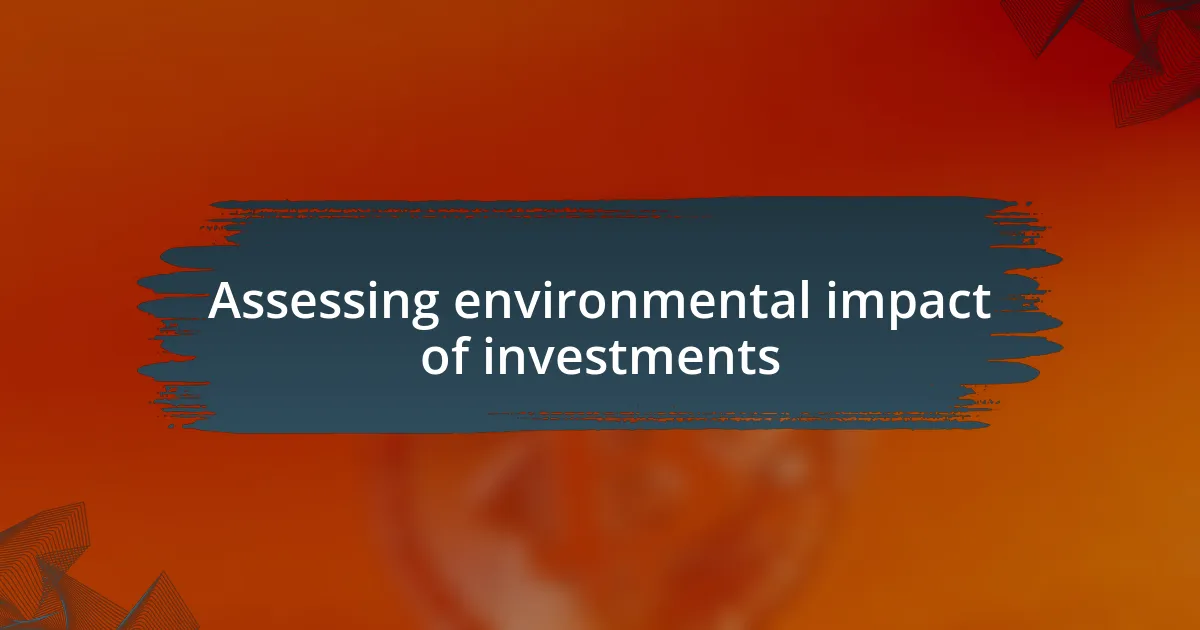 Assessing environmental impact of investments