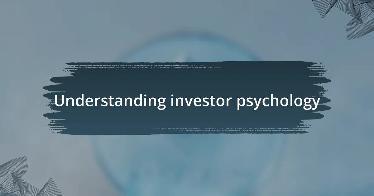 Understanding investor psychology