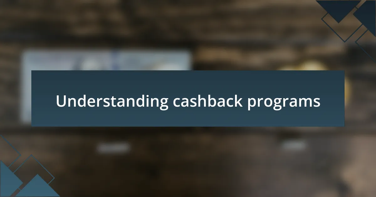 Understanding cashback programs