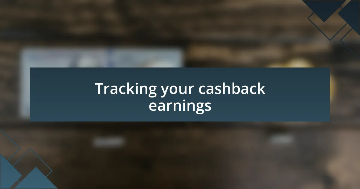 Tracking your cashback earnings