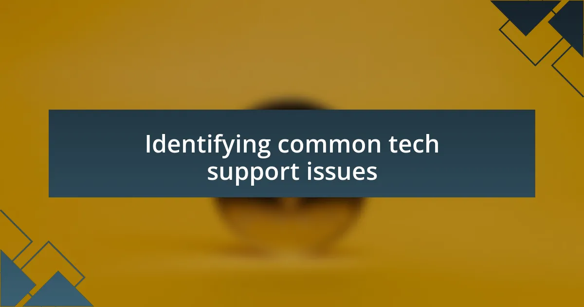 Identifying common tech support issues