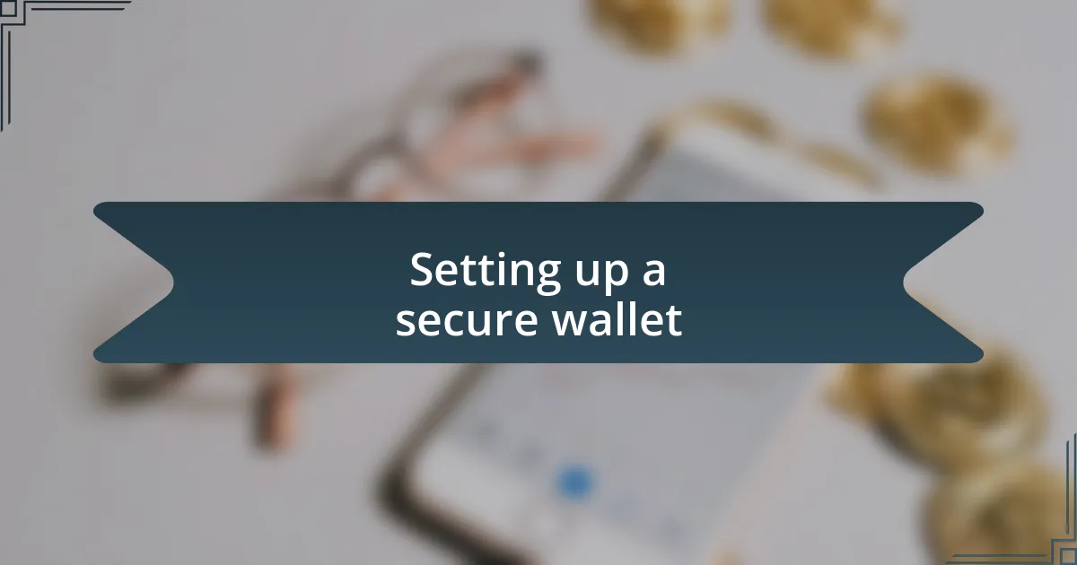 Setting up a secure wallet