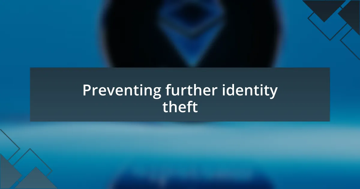 Preventing further identity theft