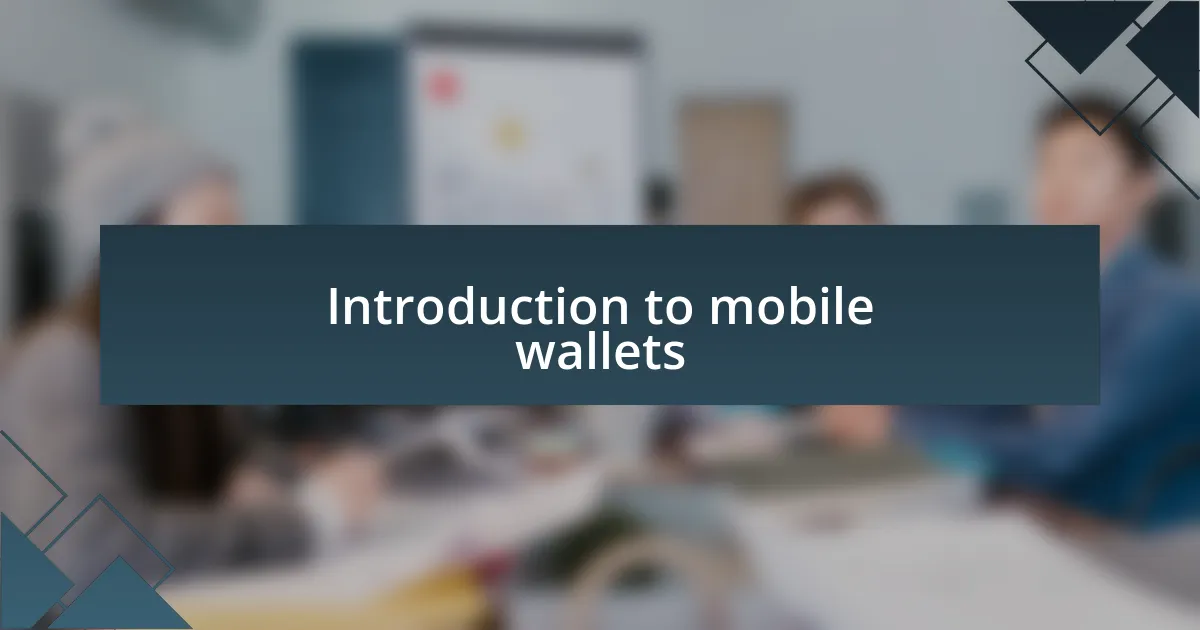 Introduction to mobile wallets