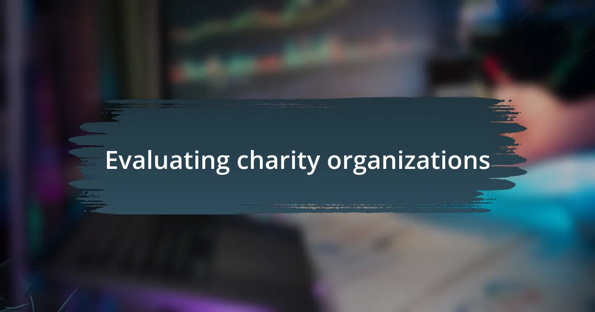 Evaluating charity organizations