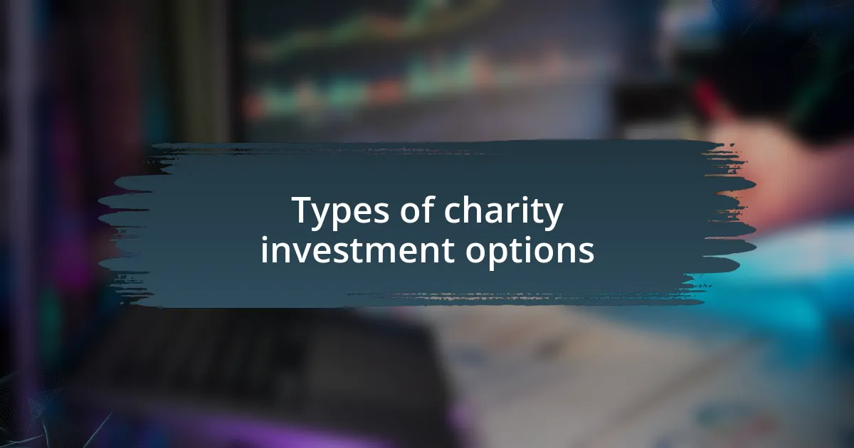 Types of charity investment options