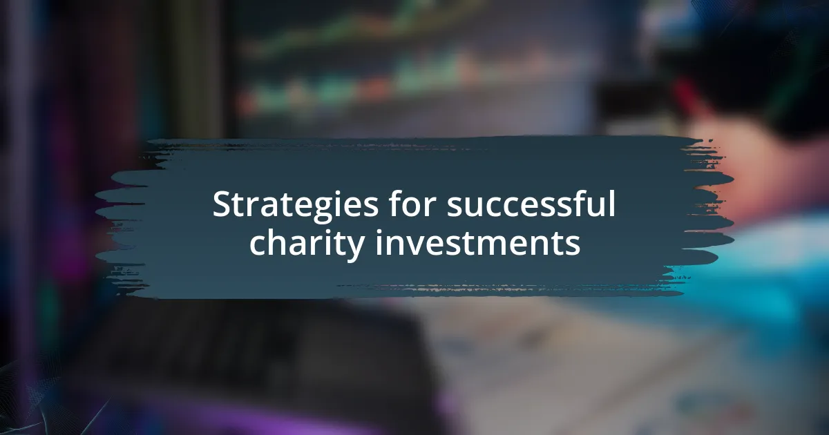 Strategies for successful charity investments