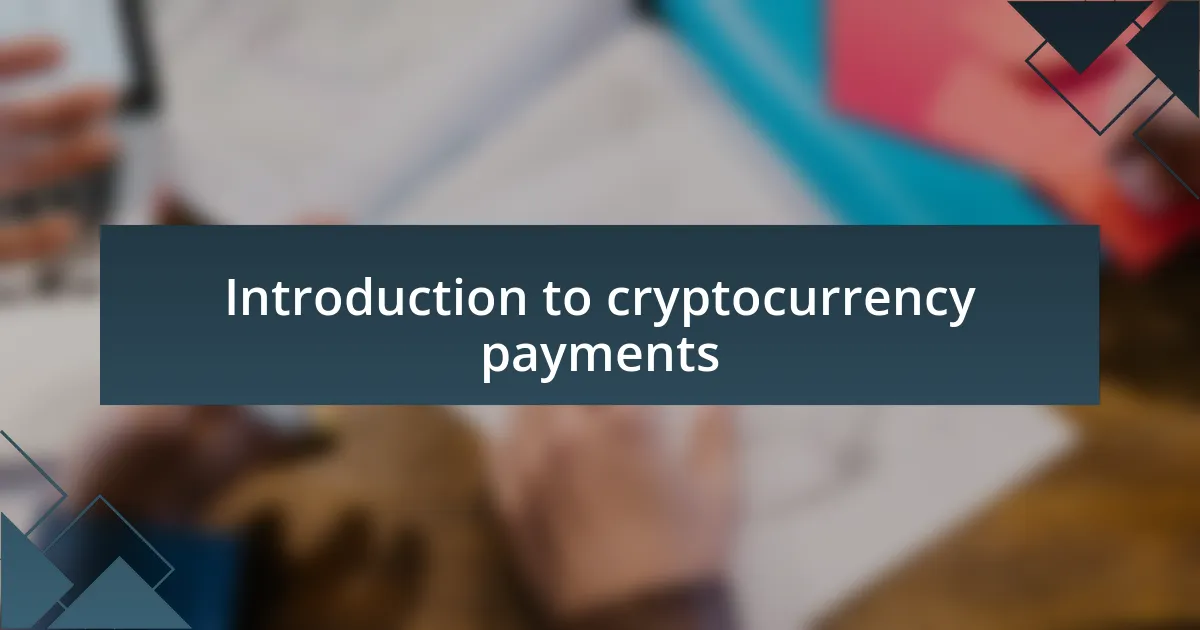 Introduction to cryptocurrency payments