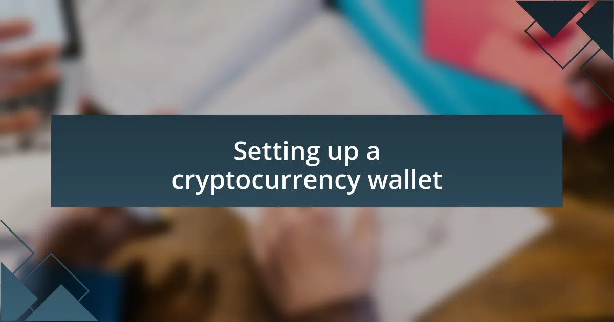 Setting up a cryptocurrency wallet