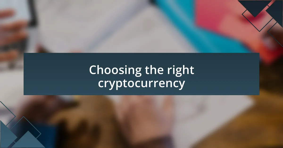 Choosing the right cryptocurrency