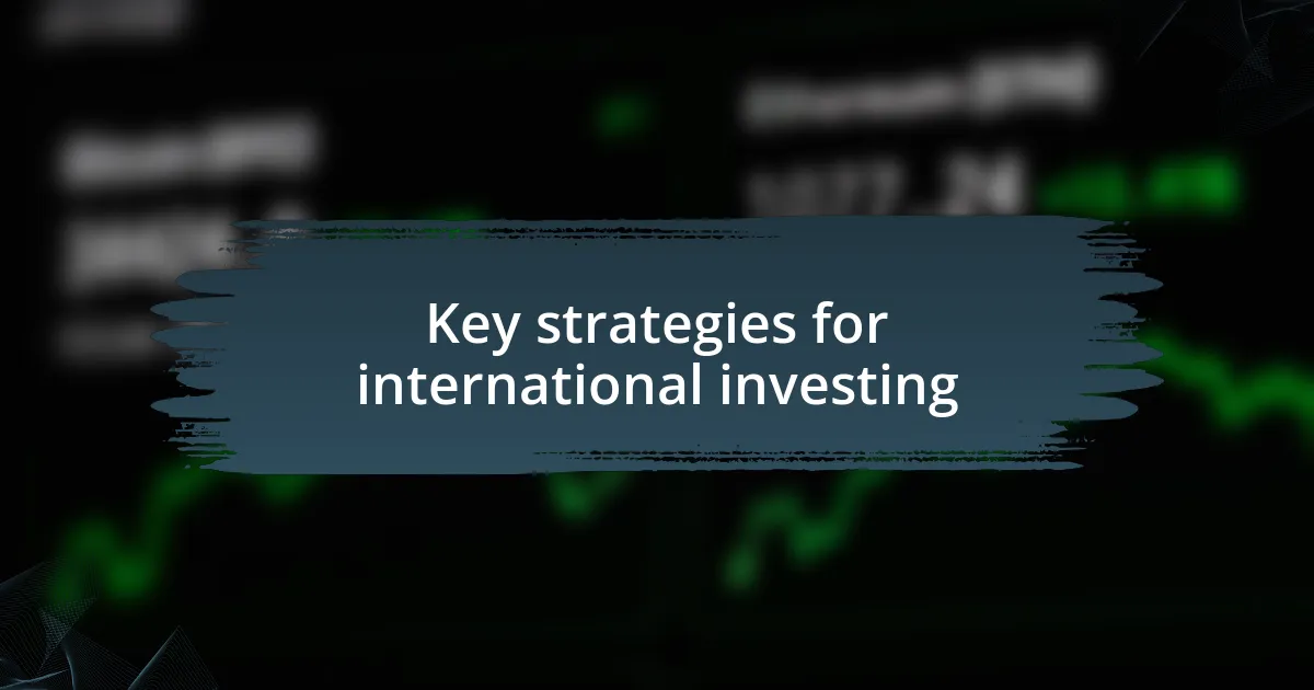 Key strategies for international investing