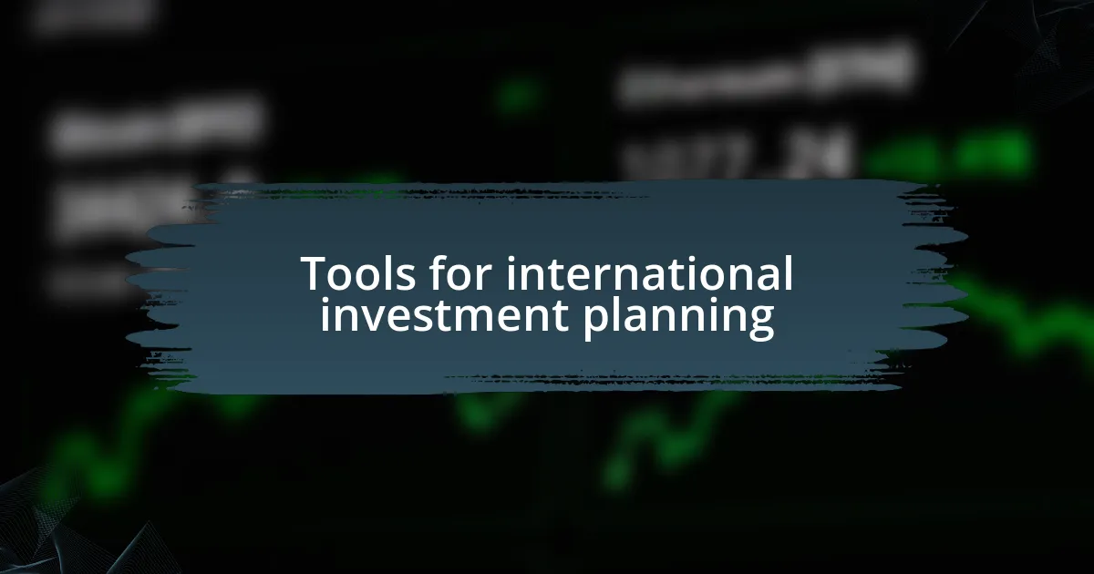 Tools for international investment planning