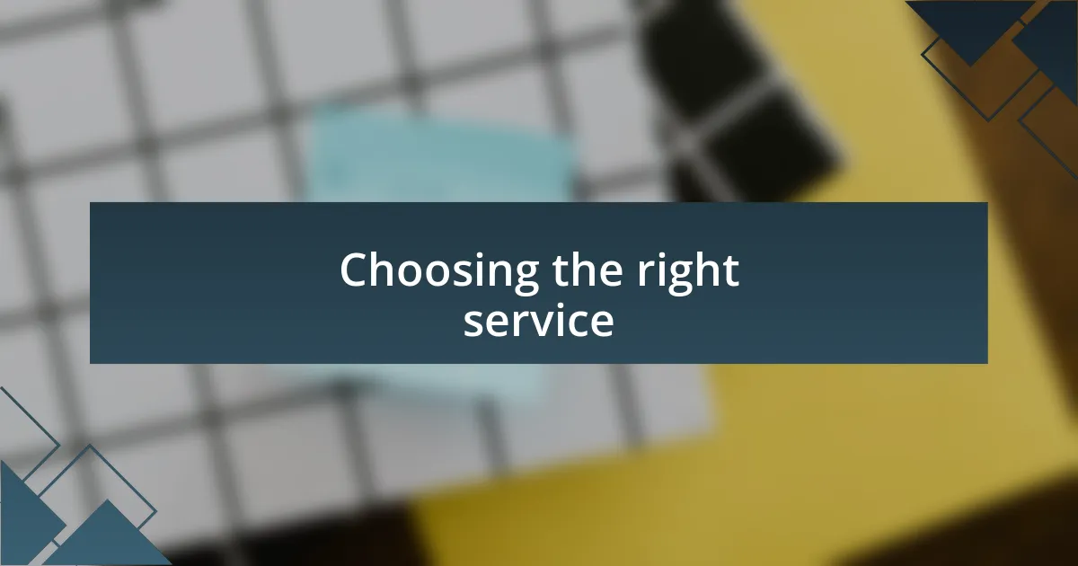 Choosing the right service