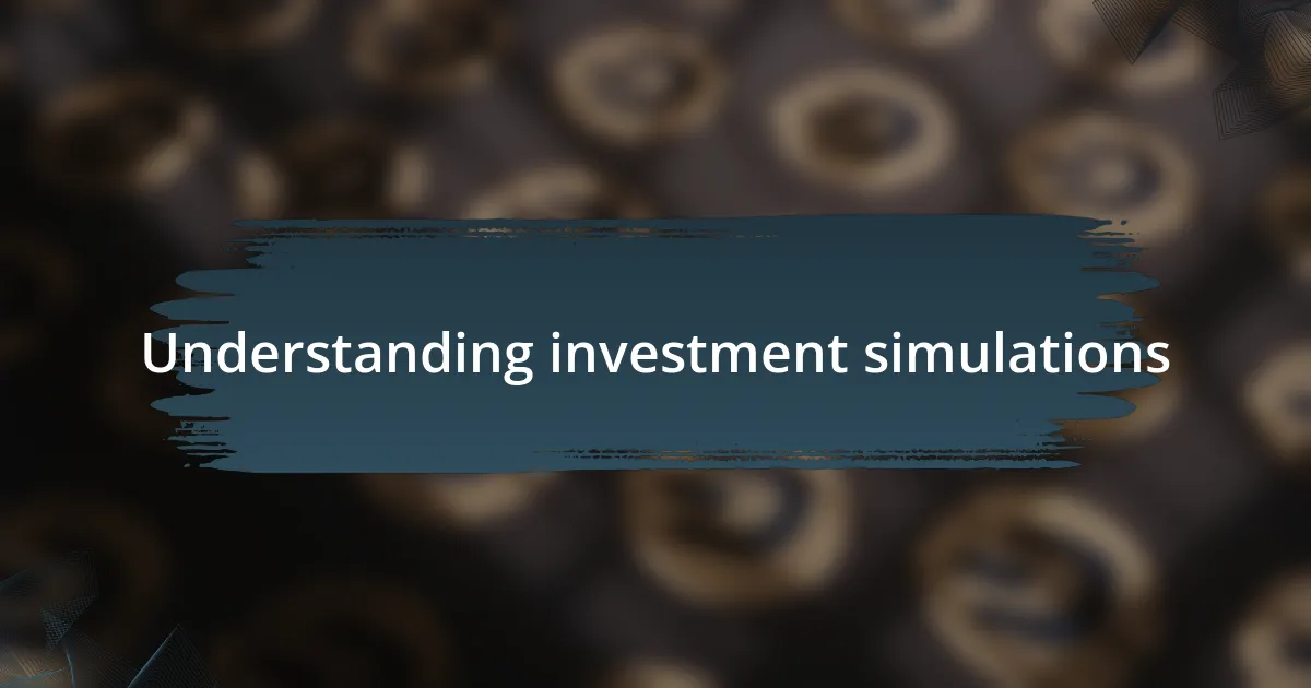 Understanding investment simulations